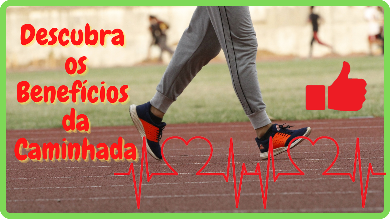 BenefC3ADcios Da Caminhada